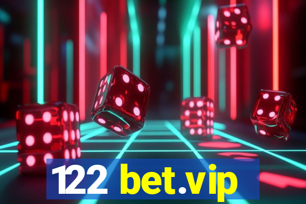 122 bet.vip